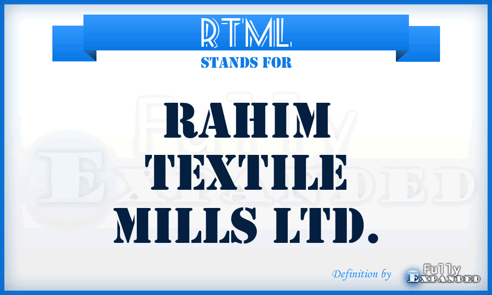 RTML - Rahim Textile Mills Ltd.