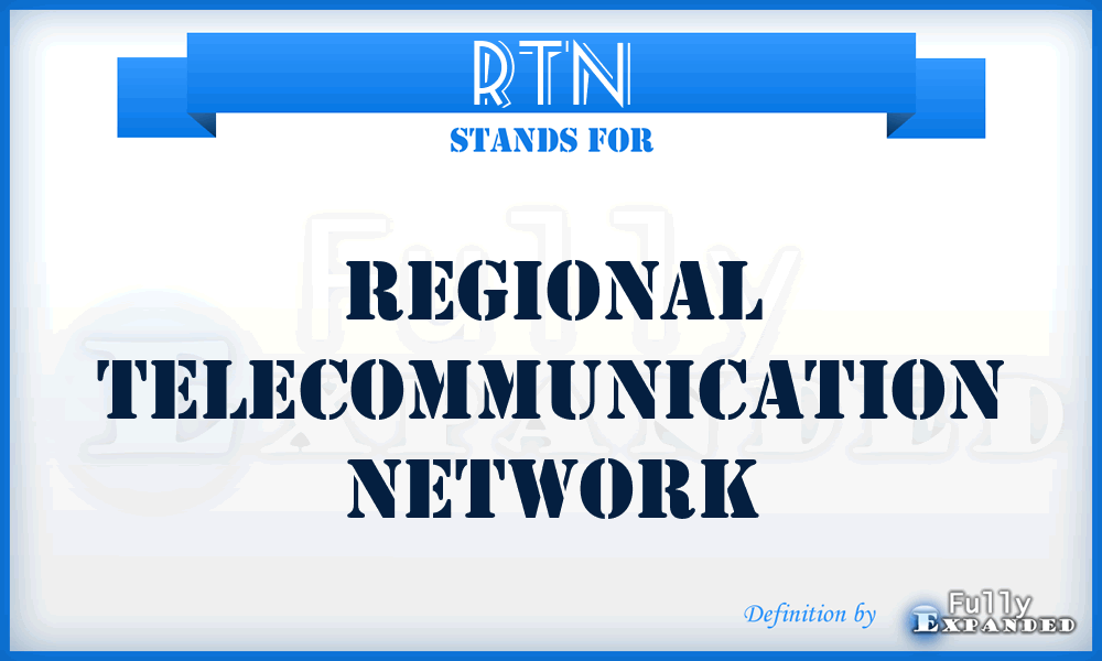 RTN - Regional Telecommunication Network