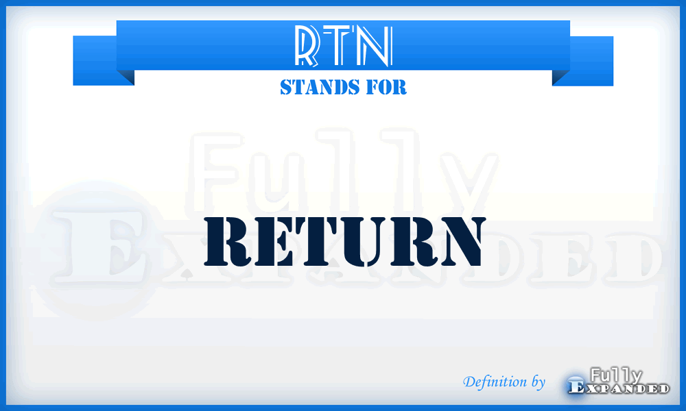 RTN - Return