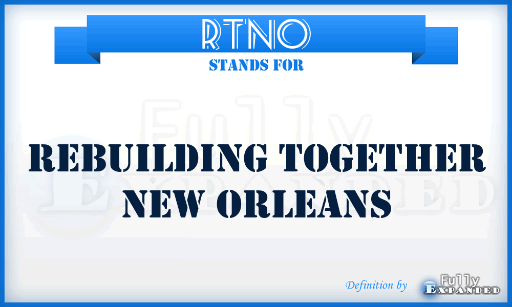 RTNO - Rebuilding Together New Orleans