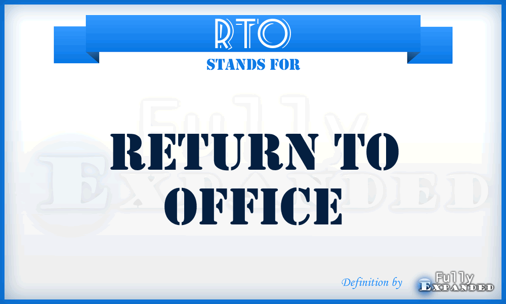 RTO - Return To Office