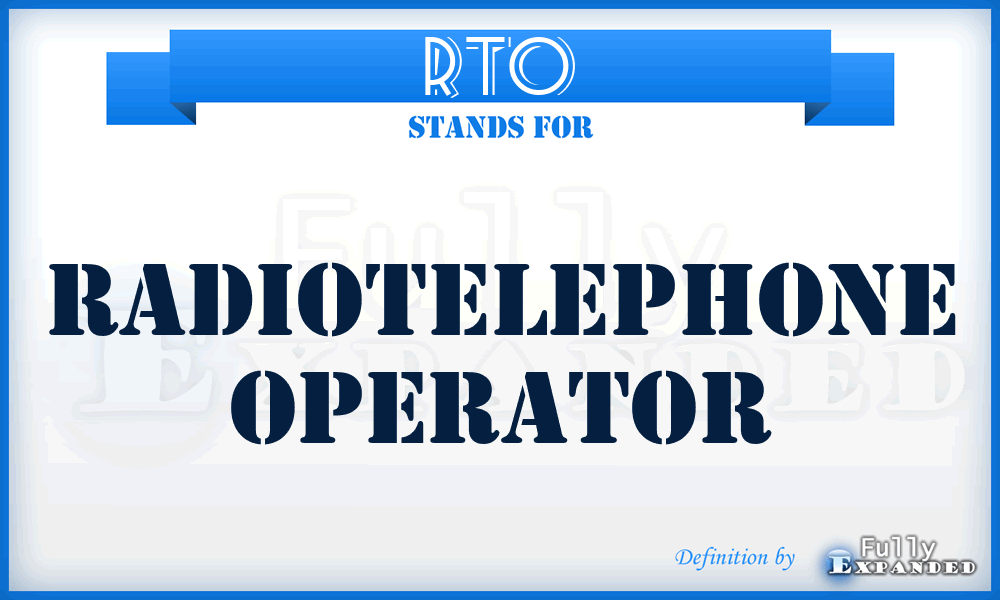 RTO - radiotelephone operator