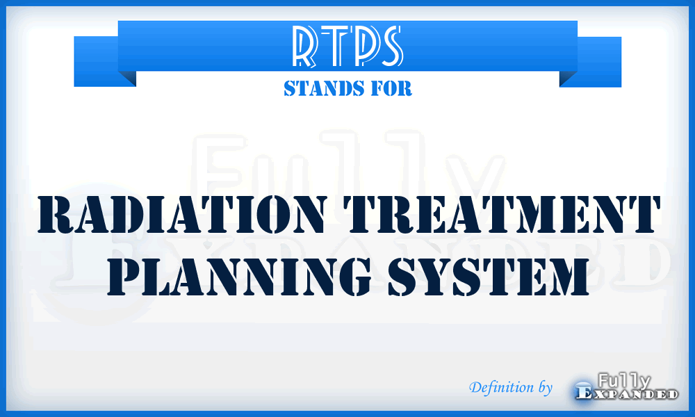 RTPS - Radiation Treatment Planning System