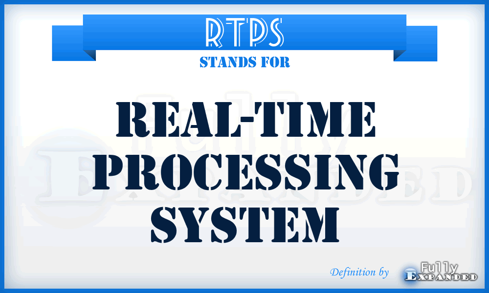 RTPS - Real-Time Processing System