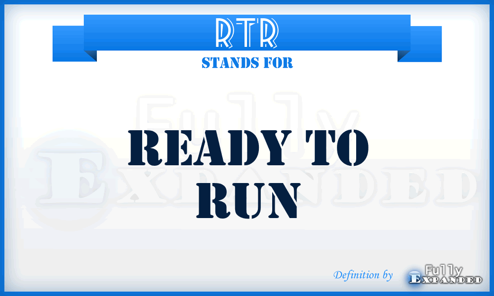 RTR - Ready To Run