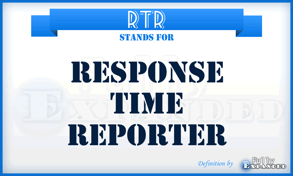 RTR - Response Time Reporter