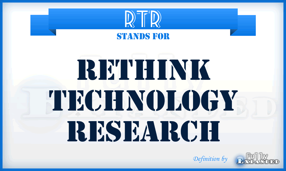 RTR - Rethink Technology Research