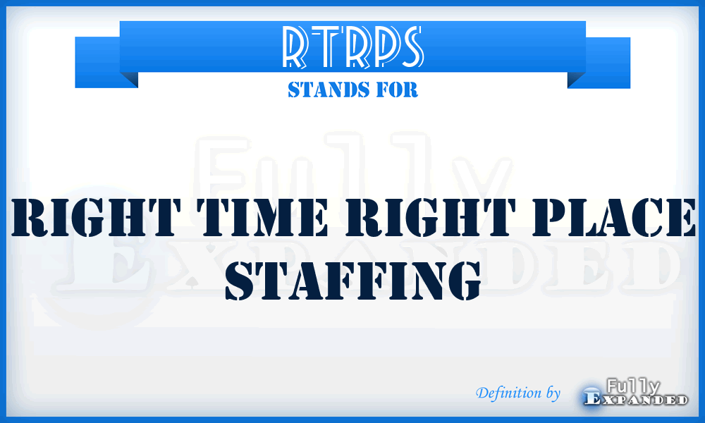RTRPS - Right Time Right Place Staffing