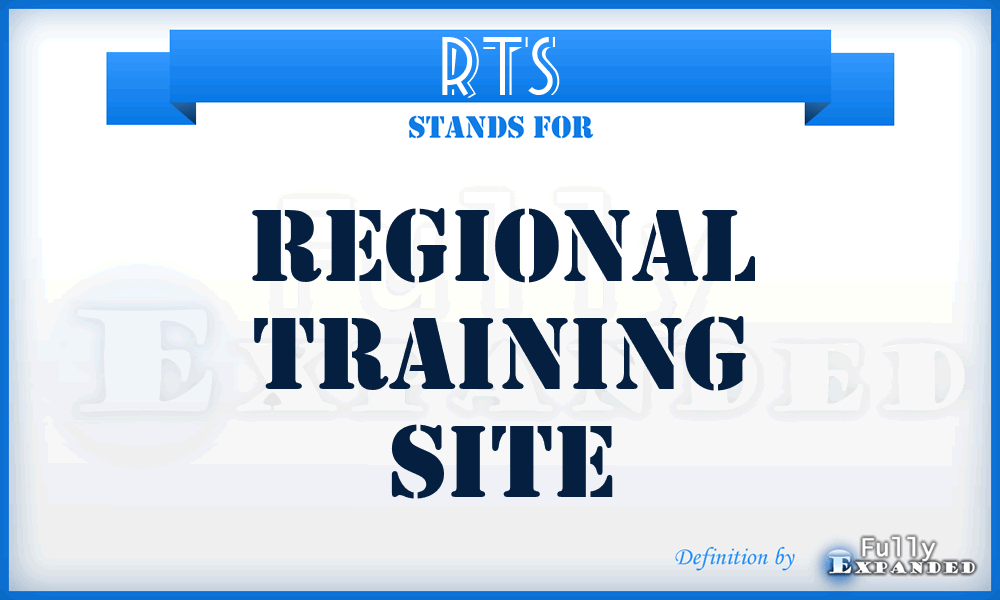 RTS - regional training site