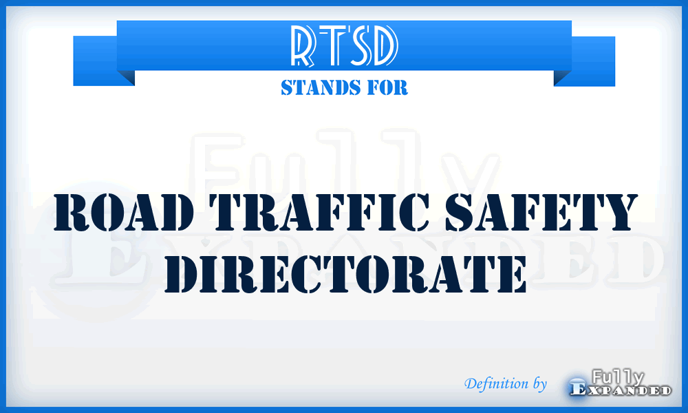 RTSD - Road Traffic Safety Directorate