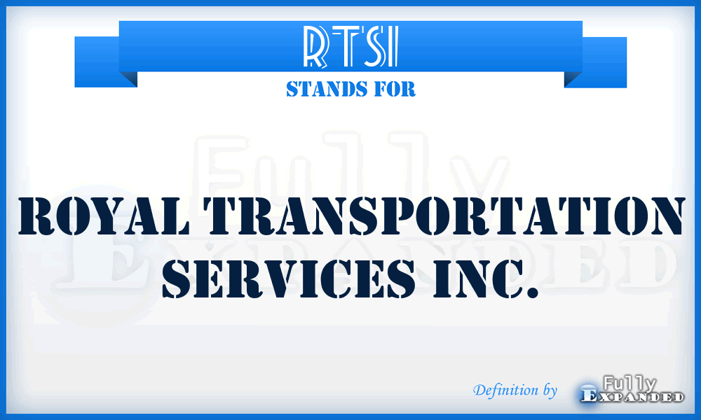 RTSI - Royal Transportation Services Inc.