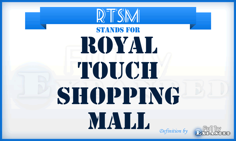 RTSM - Royal Touch Shopping Mall