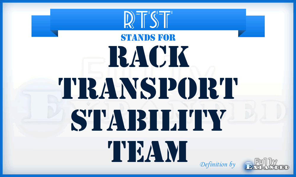 RTST - Rack Transport Stability Team