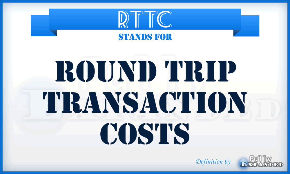 RTTC - Round Trip Transaction Costs
