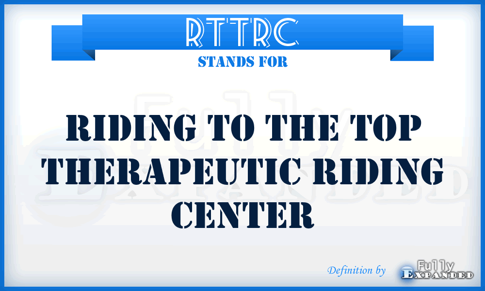 RTTRC - Riding to the Top Therapeutic Riding Center