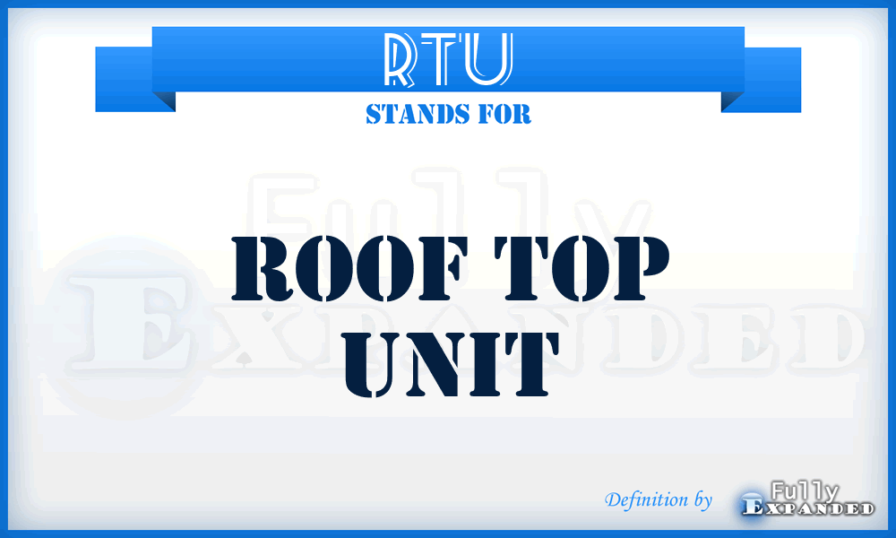 RTU - Roof Top Unit