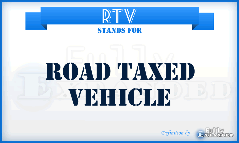 RTV - Road Taxed Vehicle