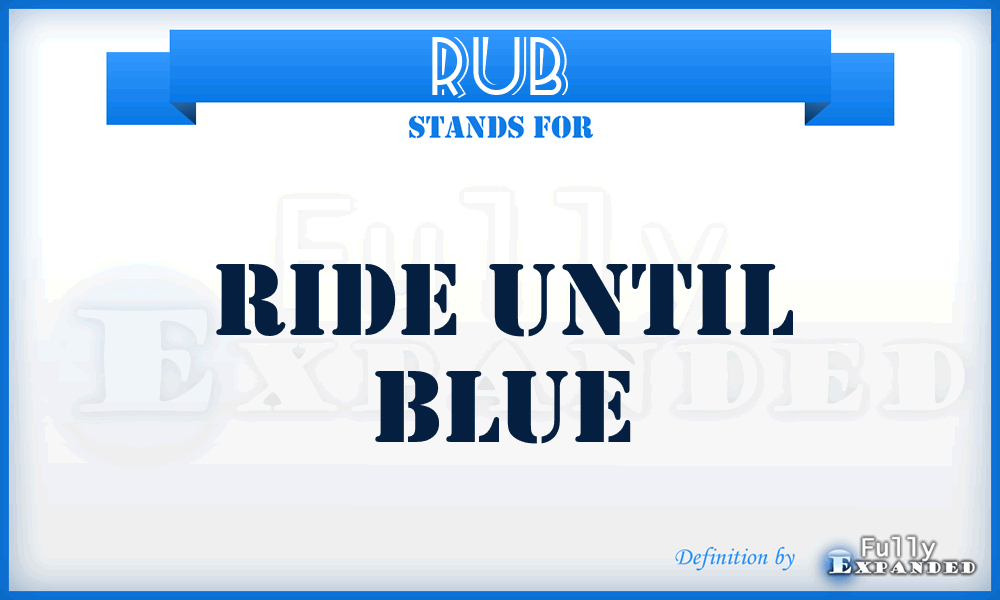 RUB - Ride Until Blue
