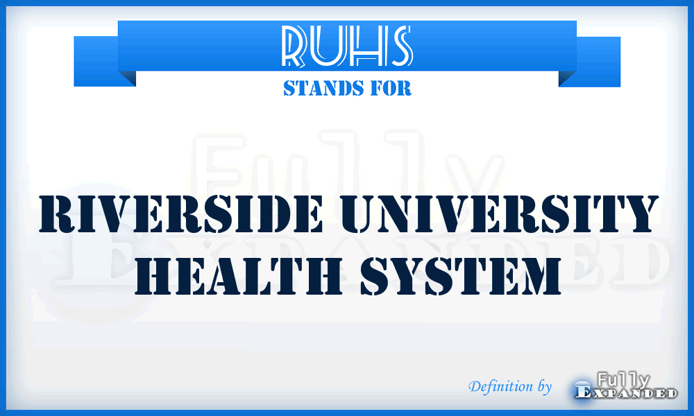 RUHS - Riverside University Health System
