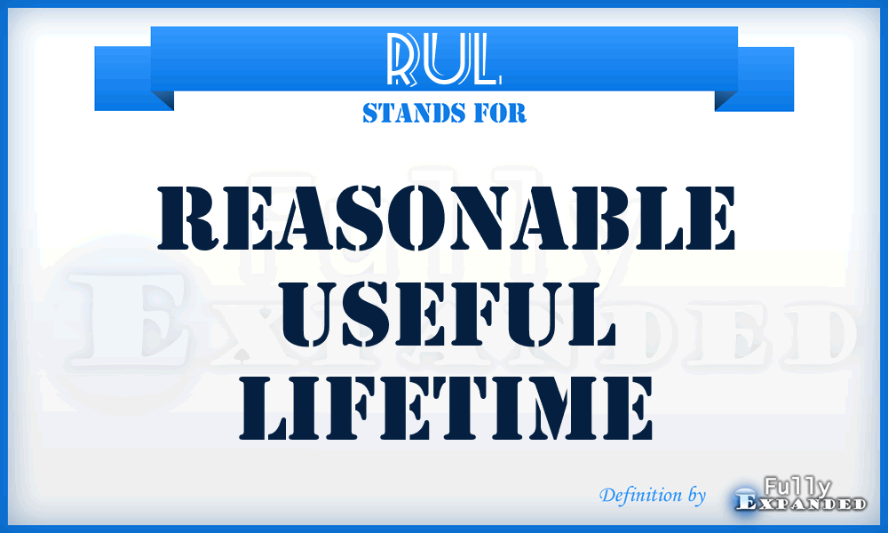 RUL - Reasonable Useful Lifetime