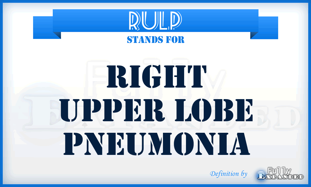 RULP - Right Upper Lobe Pneumonia