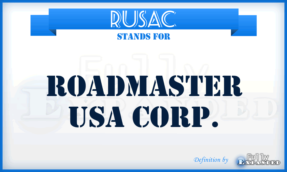 RUSAC - Roadmaster USA Corp.