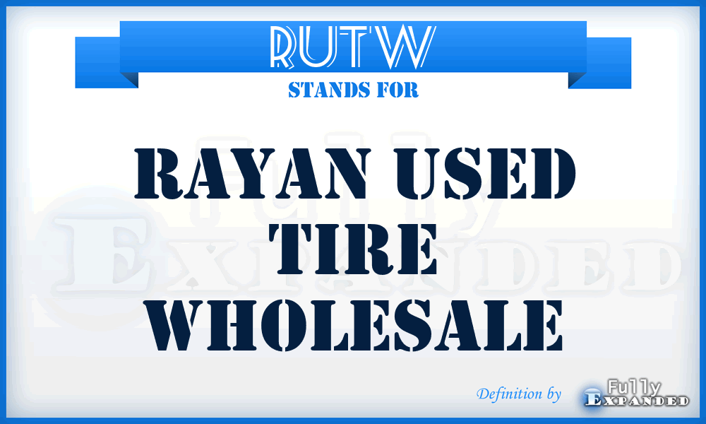 RUTW - Rayan Used Tire Wholesale
