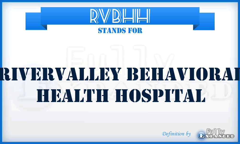 RVBHH - RiverValley Behavioral Health Hospital