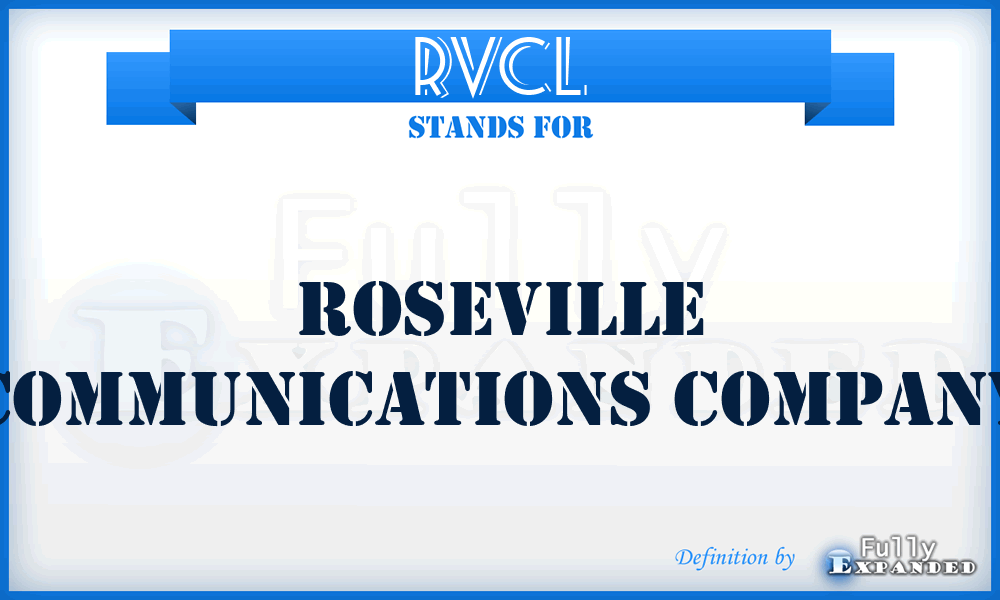 RVCL - Roseville Communications Company