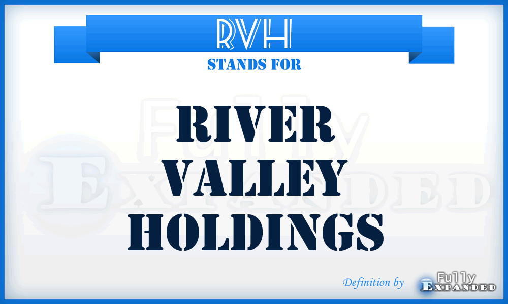 RVH - River Valley Holdings