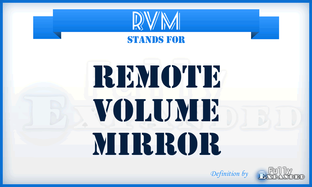 RVM - Remote Volume Mirror