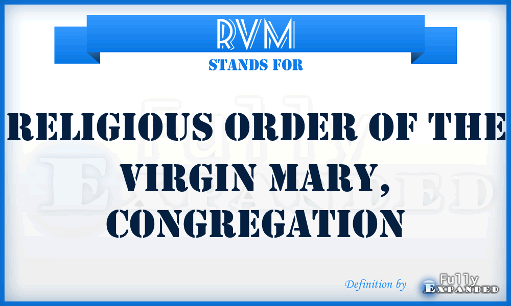 RVM - Religious Order of the Virgin Mary, Congregation