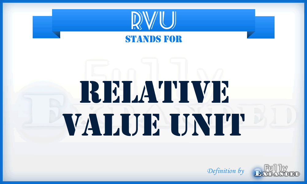 RVU - Relative Value Unit