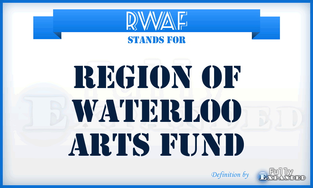 RWAF - Region of Waterloo Arts Fund