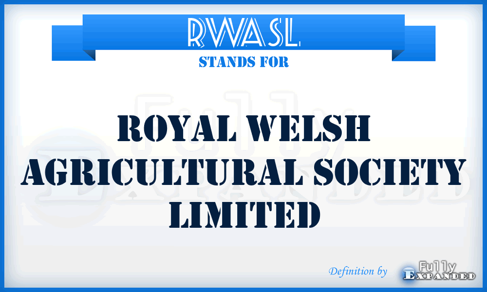 RWASL - Royal Welsh Agricultural Society Limited