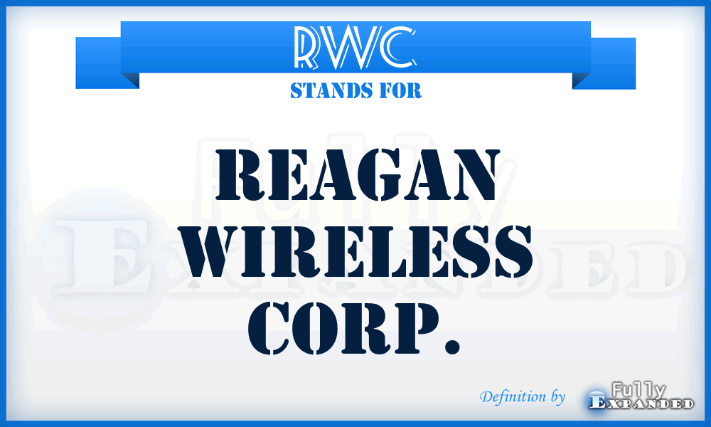 RWC - Reagan Wireless Corp.