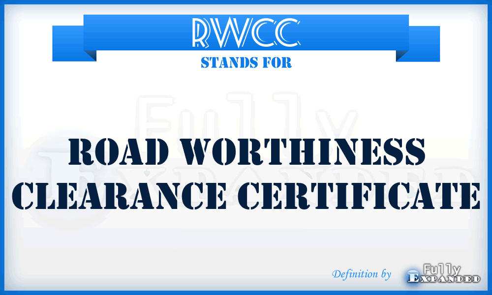 RWCC - Road Worthiness Clearance Certificate