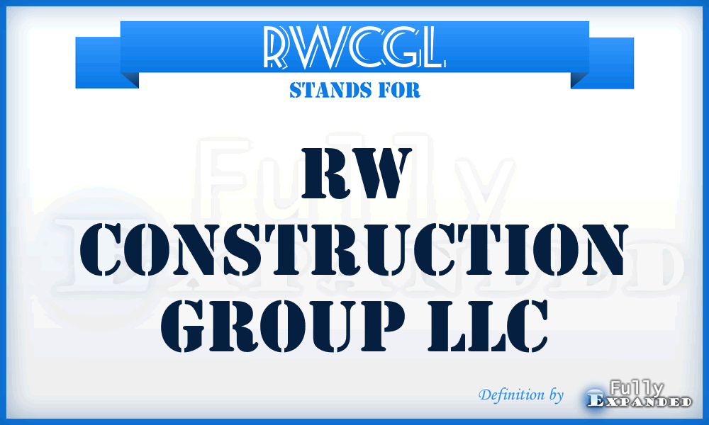 RWCGL - RW Construction Group LLC