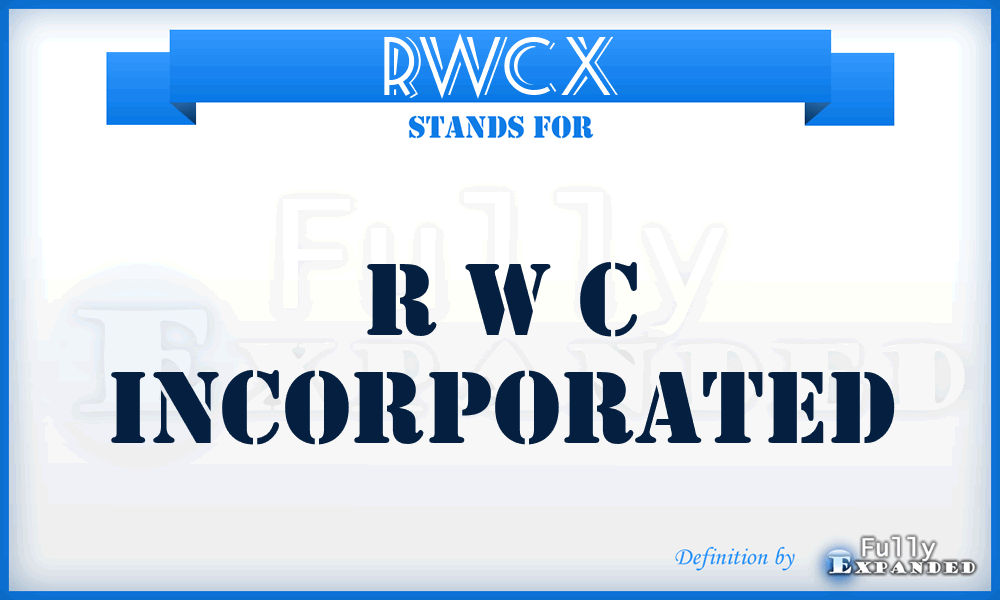 RWCX - R W C Incorporated