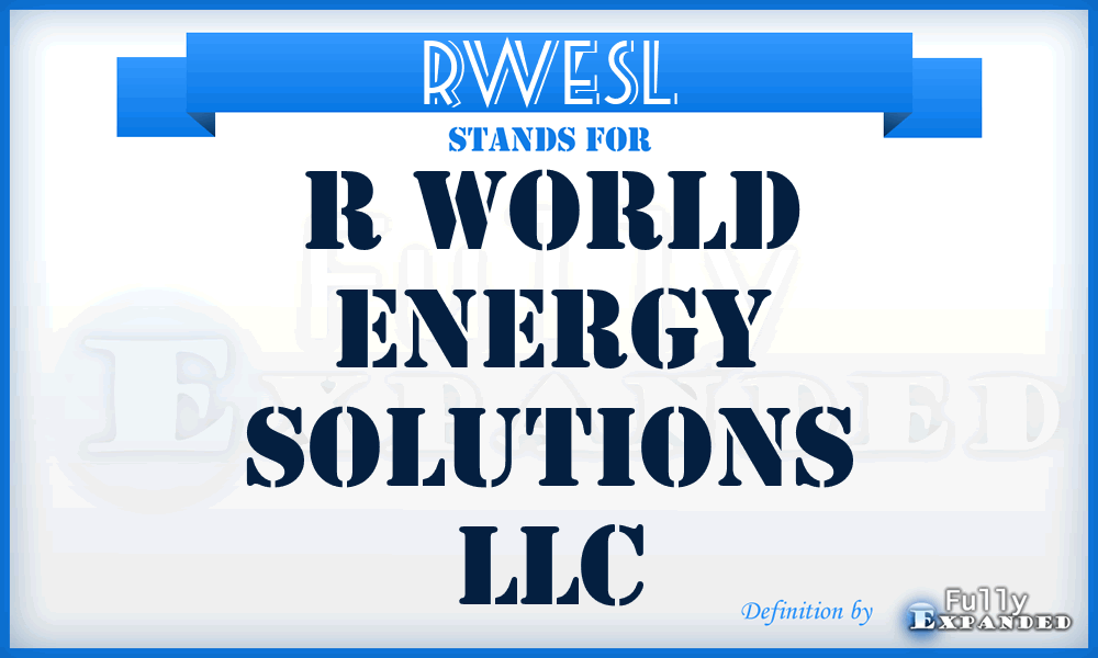 RWESL - R World Energy Solutions LLC