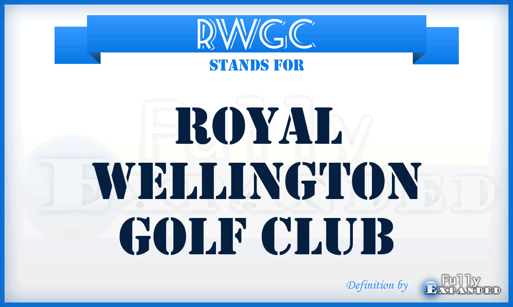 RWGC - Royal Wellington Golf Club