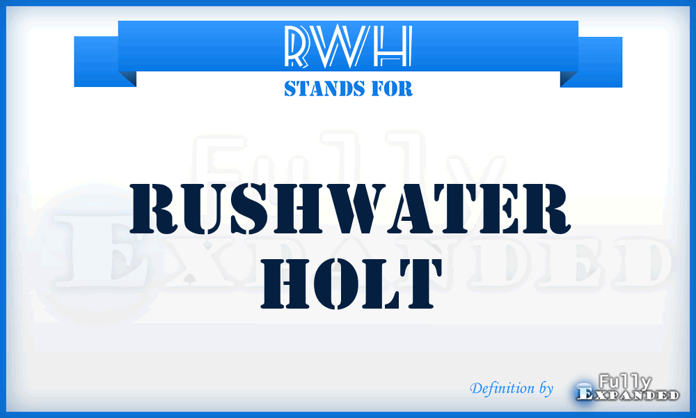 RWH - Rushwater Holt