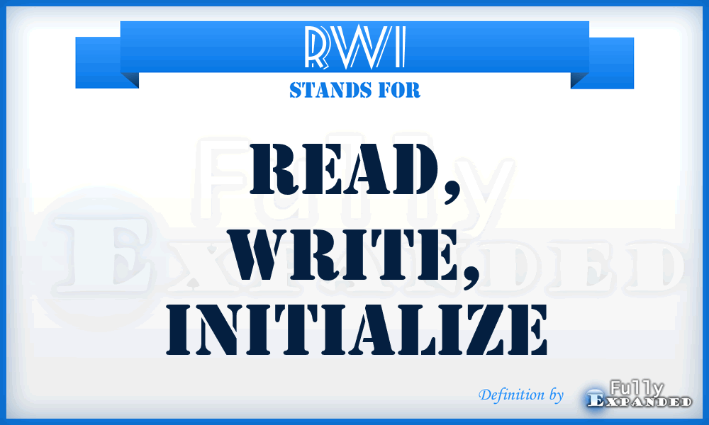 RWI - Read, Write, Initialize