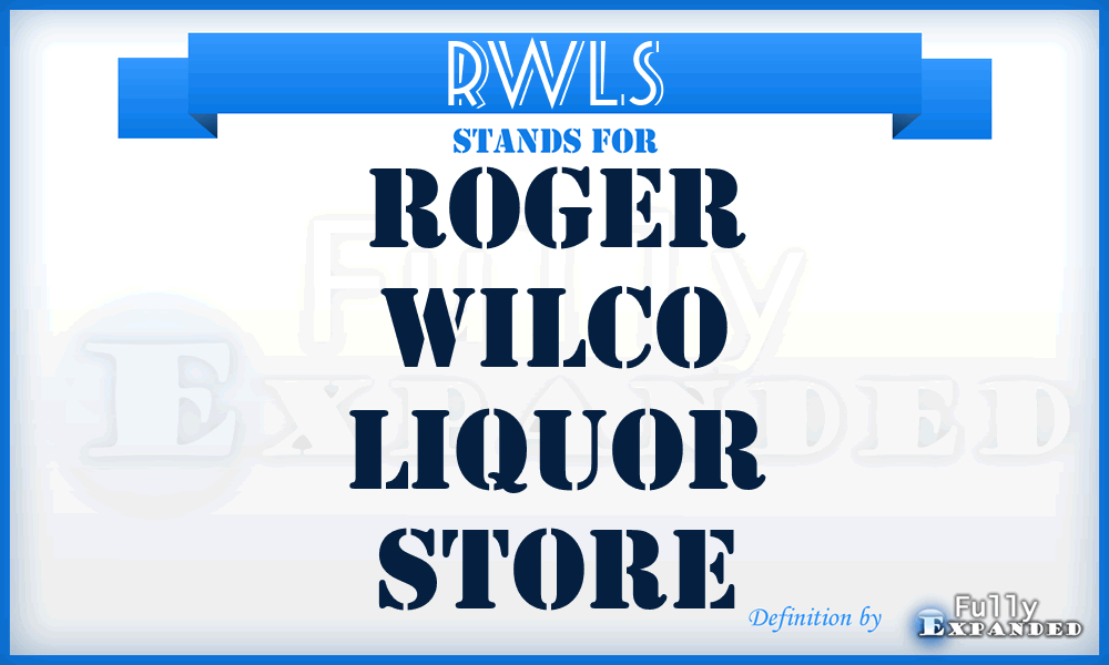 RWLS - Roger Wilco Liquor Store