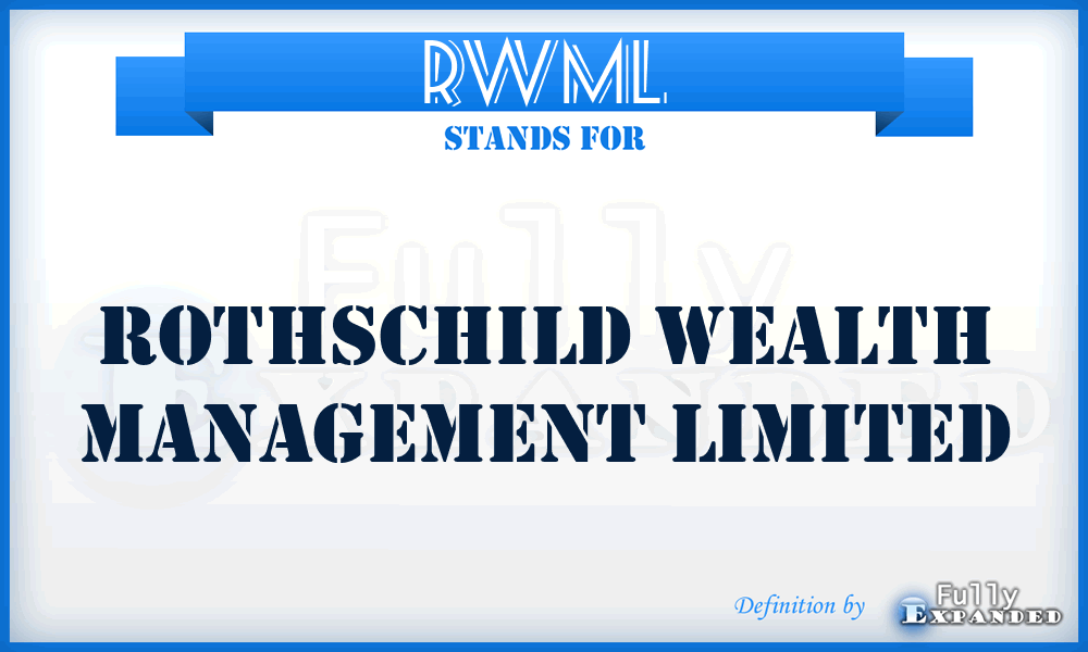 RWML - Rothschild Wealth Management Limited
