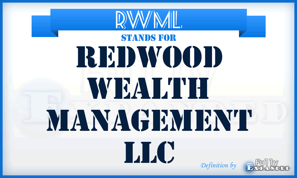 RWML - Redwood Wealth Management LLC