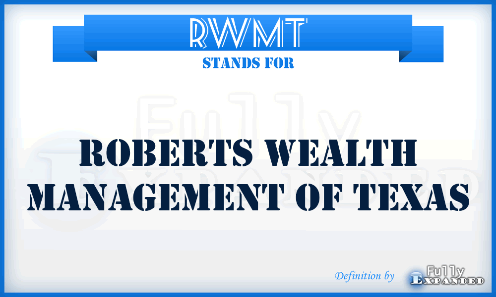 RWMT - Roberts Wealth Management of Texas