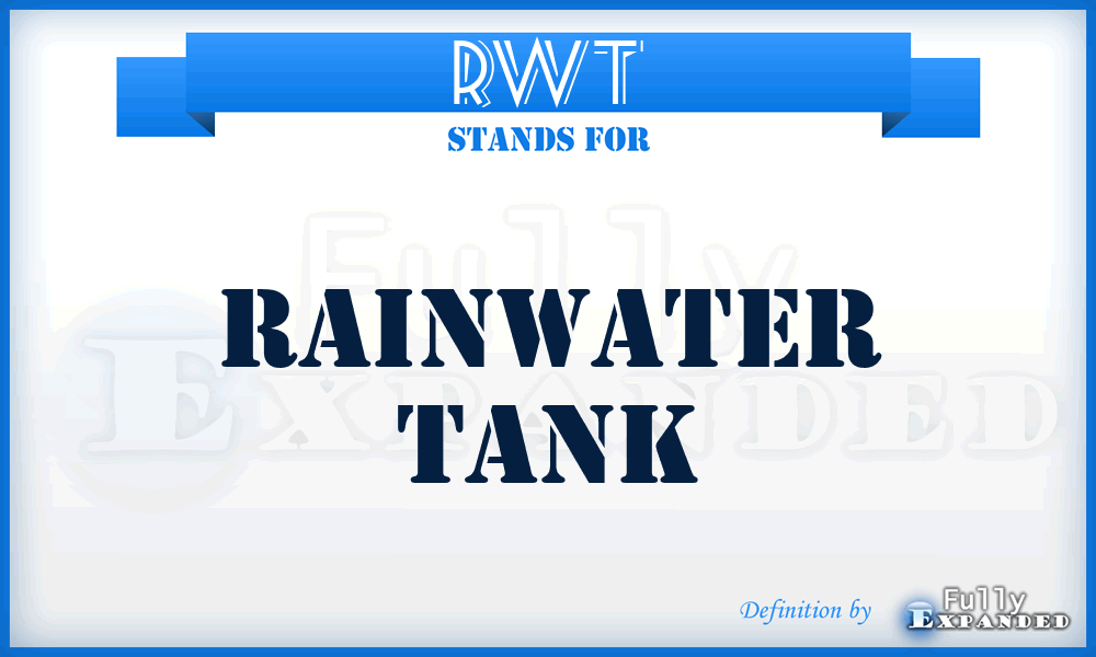 RWT - Rainwater tank