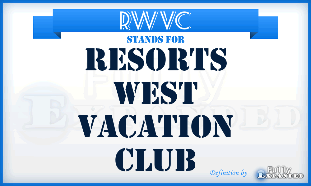 RWVC - Resorts West Vacation Club