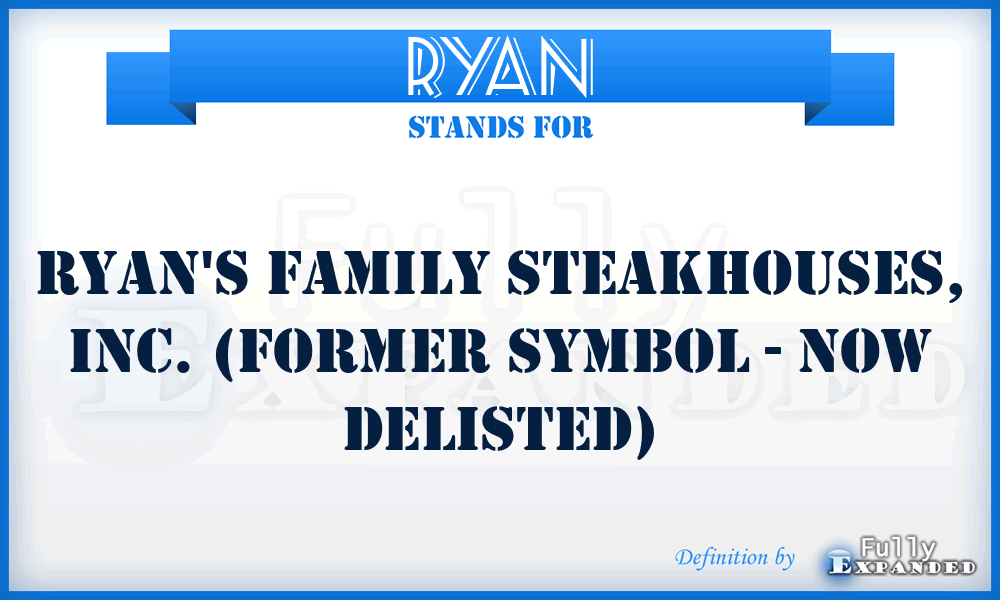 RYAN - Ryan's Family Steakhouses, Inc. (former symbol - now delisted)